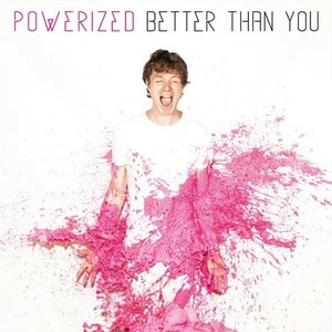 POWERIZED - Better Than You ◆ 2023 メロハー ハードポップ メロパワ オランダ産
