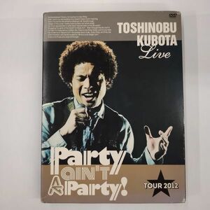 DVD/久保田利伸 25th Anniversary Toshinobu Kubota Concert Tour 2012 Party ain't A Party! 初回生産限定版