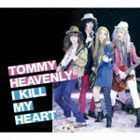 I KILL MY HEART（CD＋DVD） Tommy heavenly6