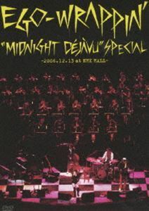 EGO-WRAPPIN’／Midnight Dejavu SPECIAL～2006.12.13 at NHK HALL～【通常盤】 EGO-WRAPPIN’