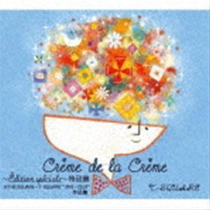 Creme de la Creme ～Edition speciale～ 特別篇＠THE SQUARE～T-SQUARE ”1978～2021”作品集（完全生産限定盤／6ハイブリッ・