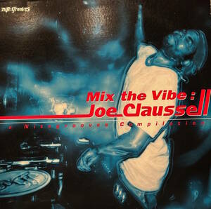 Joe Claussell - Mix The Vibe / Joe Claussellらしいセレクションが楽しめる、ナイスなコンピレーション2LP！