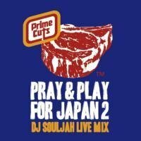 【中古】Pray & Play For Japan 2 Dj Souljah Live Mix / DJ Souljah