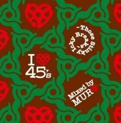 【中古】I LOVE 45's -Those Stinky Icky Breaks- / DJ Muro