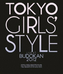 【中古】TOKYO GIRLS' STYLE 『LIVE AT BUDOKAN 2012』 (Blu-ray)