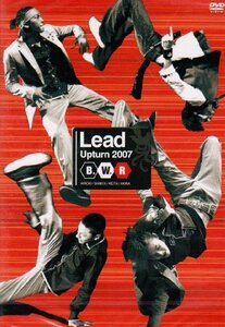 【中古】Lead Upturn2007 B.W.R [DVD]