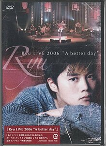 【中古】Ryu LIVE 2006 A better day [DVD]