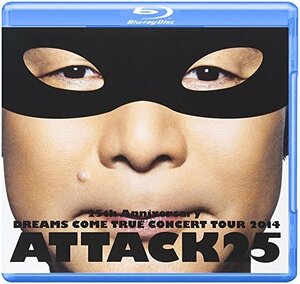 【中古】25th Anniversary DREAMS COME TRUE CONCERT TOUR 2014 - ATTACK25 -(通常盤)[Blu-Ray]