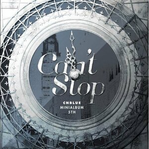 【中古】CNBLUE 5thミニアルバム - Can't Stop (韓国盤)