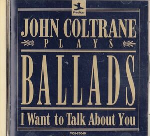 CD　★John Coltrane John Coltrane Plays Ballads (I Want To Talk About You)　国内盤　(Prestige VICJ-23049)　