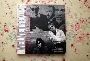 50755/洋書 The Velvet Years Warhol's Factory 1965-67 ヴェルヴェット・イヤーズ アンディ・ウォーホルのファクトリー Stephen Shore