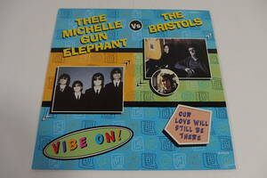 ◆スプリット盤 EP 7インチシングル THEE MICHELLE GUN ELEPHANT ミッシェル・ガン・エレファント VIBE ON! アナログ レコード