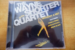 CDk-2267 ウェイン・ショーWayne Shorter Quartet Featuring Danilo Perez, John Patitucci And Brian Blade / Without A Net