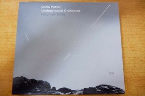 CDk-2352＜ECM＞クリス・ポッターChris Potter Underground Orchestra / Imaginary Cities