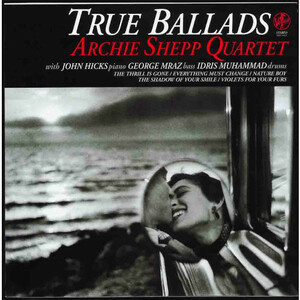 トゥルー・バラード(2LP/180g)ARCHIE SHEPP アーチー・シェップシェップ、究極のジャズ・バラード・アルバム