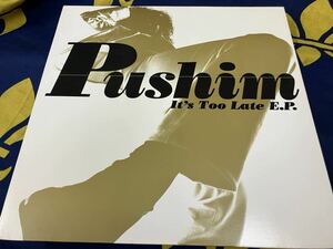 Pushim★中古12’シングル国内盤「プシン～It's Too Late EP」