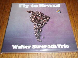 澤野工房 紙ジャケ) FLY TO BRAZIL / WALTER STRERATH TRIO / ヴァルター・シュトラート・トリオ