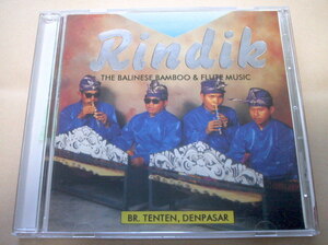 Rindik : THE BALINESE BAMBOO & FLUTE MUSIC / BR.TENTEN DENPASAR CD バリ インドネシア リンディック