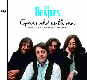 THE BEATLES / GROW OLD WITH ME THE ALTERNATE BEATLES AI COLLECTION (2CD) ビートルズ