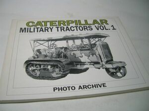 YH15 [ foreign book ]CATERPILLAR MILITARY TRACTORS VOL.1 PHOTO ARCHIVE