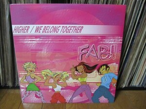 Fab / Higher / We Belong Together