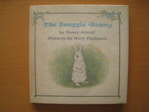 洋書絵本The Snuggle Bunny/ウサギ/うさぎ/昭和レトロ/Nancy Jewell /メアリー・チャルマーズ/誰かに寄り添うこと・寄り添われること