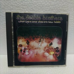 ドゥービー ブラザーズ　THE DOOBIE BROTHERS 「ドゥービー天国 / WHAT WERE ONCE VICES ARE NOW HABITS」国内盤