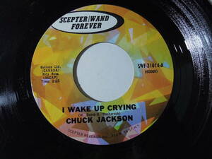 Chuck Jackson・I Wake Up Crying / Every Man Needs A Down Home Girl　US 7”