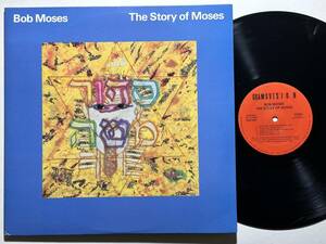 Bob Moses・The Story Of Moses　US Original 2LP