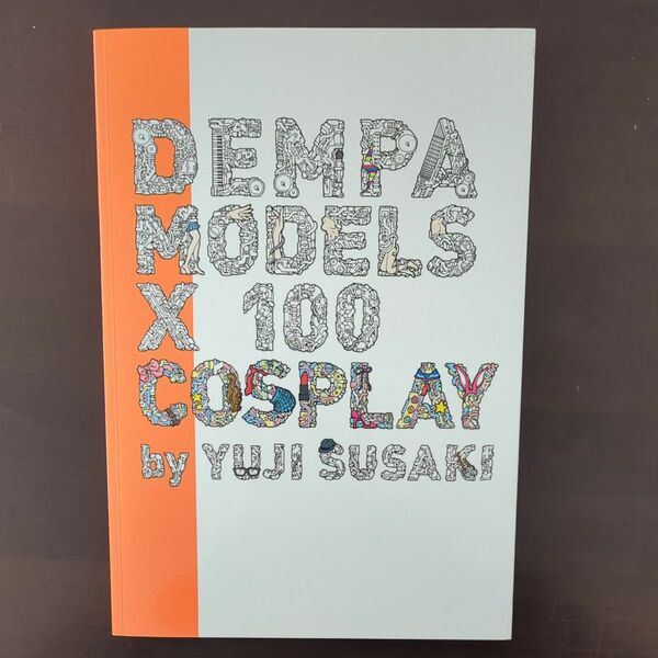 ＤＥＭＰＡ　ＭＯＤＥＬＳ　Ｘ　１００　ＣＯＳＰＬＡＹ 須崎祐次／〔撮影〕　※ポストカード付き