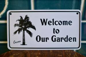 新品　Welcome to Our Garden メタルサイン　看板　パームツリー　ヤシの木　カリフォルニアハウス　インテリア　庭　ガーデン　フェンス