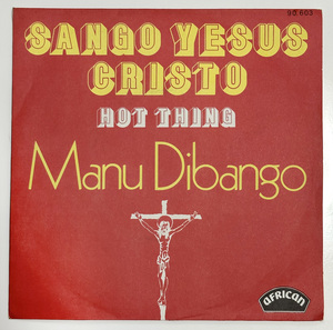 レア盤 オリジナル Manu Dibango Sango Yesus Cristo / Hot Thing 1972年 入手困難 7インチ EP 試聴可 ドリフの早口ことばネタ？