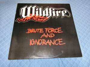 WILDFIRE/BRUTE FORCE AND IGNORANCE 輸入盤LPレコード　盤面薄い擦り傷　NWOBHM　ブルースビスランドのみ小さな直筆サイン入り