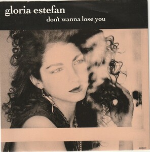 美盤　Gloria Estefan　グロリア・エステファン　Don't Wanna Lose You / Words Get In The Way (Live)　UK盤 7” シングルレコード