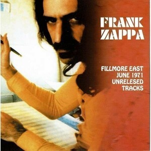 FRANK ZAPPA FILLMORE EAST JUNE 1971 UNRELESED TRACKS 1CD ザッパ フィルモアイースト