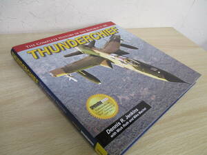 A225　　THUNDERCHIEF　THE　COMPLETE　HISTORY　OF　THE　REPUBLIC　F－105　S2532