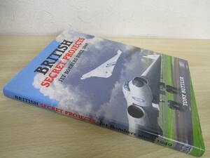 A232　　BRITISH　SECRET　PROJECTS　Jet Bombers since 1949 TONY BUTTLER　S2571