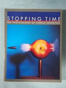 【洋書】STOPPING TIME HAROLD EDGERTON 瞬間写真/ストロボスコープ