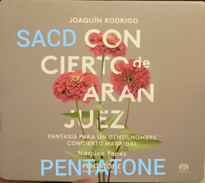 SACD joaquin rodrigo narciso yapes ホアキンロドリーゴ ナルシソイエベス PENTATONE ペンタトーン クラシック ギター協奏曲 ラテン