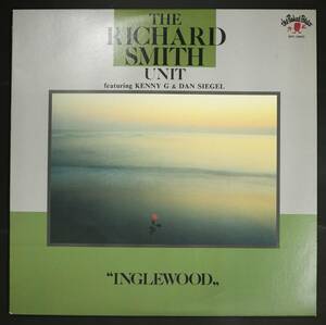 【日盤LP】リチャード・スミス・ユニット/イングルウッド(並良品,1986,Japan Only,Kenny G参加,Richard Smith Unit)
