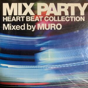 DJ MURO 『MIX PARTY HEART BEAT COLLECTION』DJ Mitsu the Beat,D.L a.k.a BOBO JANES,Nujabes,DJ HASEBE,DJ KRUSH