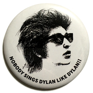 デカ缶バッジ 58mm BOB DYLAN NOBODY SINGS DYLAN LIKE DYLAN ボブディラン