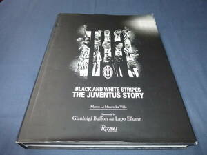 80/洋書「 Black and White Stripes: The Juventus Story　ユヴェントス・ストーリー(2016)」サッカーユベントスF.C.アネッリ家