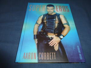  foreign book * photoalbum [SUPER EROS] AARON COBBETT beautiful shape man model *. body * meat body beautiful gei culture 