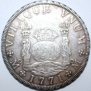 3■ 1771年 スペイン領メキシコ カルロス3世 ピラーダラー 8レアル銀貨 貿易銀 VTRAQUE VNUM CAROLVSⅢ D G HISPAN ET IND REX 8 FM