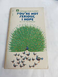 【洋書】YOU'RE NOT SERIOUS, I HOPE　cartoons from PLAYBOY　J. B. Handelsman　1971年