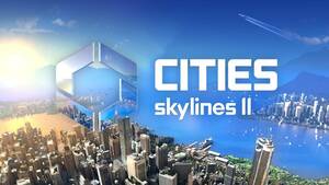 【Steamキーコード】Cities: Skylines II /シティーズ スカイライン2