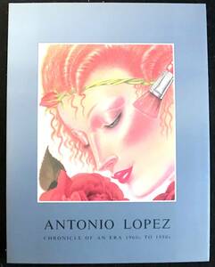 ANTONIO LOPEZ CHRONICLE OF AN ERA 1960ｓＴＯ 1980ｓ　図録　アントニオ・ロペス
