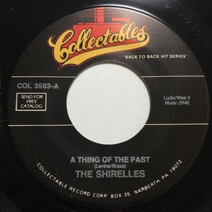 THE SHIRELLES / A THING OF THE PAST / WHAT A SWEET THING THAT WAS /Collectables/Soul/Funk/Reissue/big hit !!/7inch/950