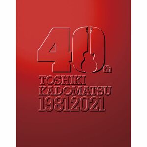 TOSHIKI KADOMATSU 40th Anniversary Live (初回生産限定盤) (3BD) (特典なし) Blu-ray